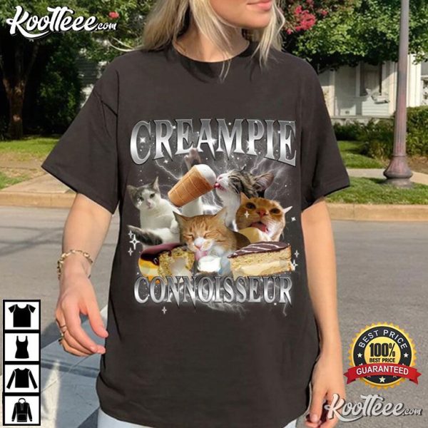 Creampie Connoisseur Cat Meme Funny T-Shirt