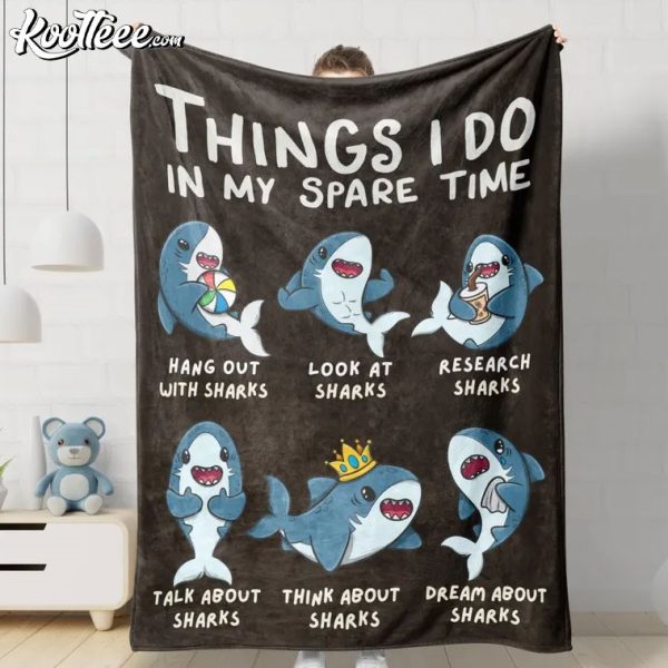 Funny Shark Lover Things I Do In My Spare Time Fleece Blanket