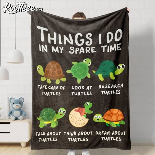 Funny Turtle Lover Things I Do In My Spare Time Fleece Blanket