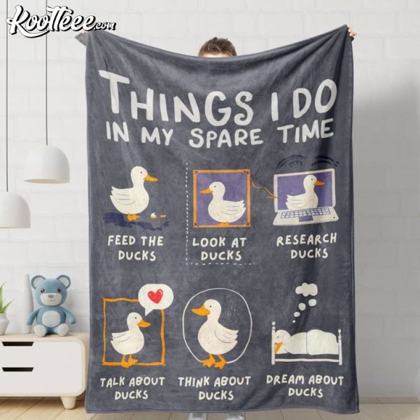 Funny Duck Lover Things I Do In My Spare Time Fleece Blanket