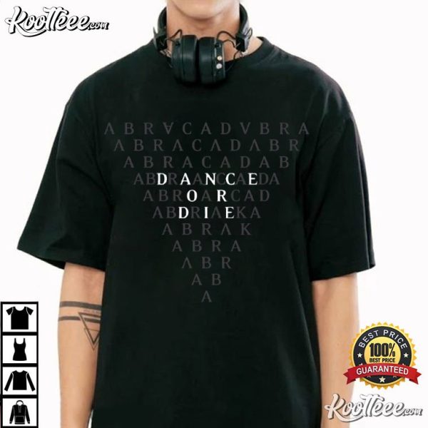 Dance Or Die Abracadabra Lady Gaga Mayhem Tour Gift T-Shirt