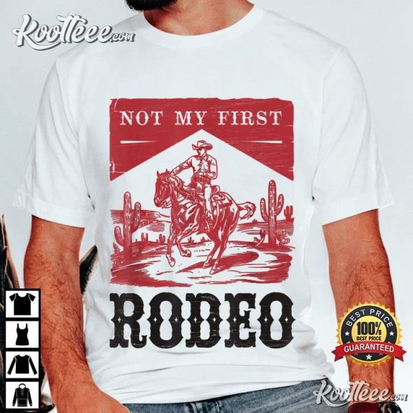 Not My First Rodeo Vintage Cowboy T-Shirt