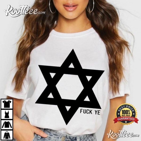 Fuck Ye Star Of David Fck Kanye T-Shirt