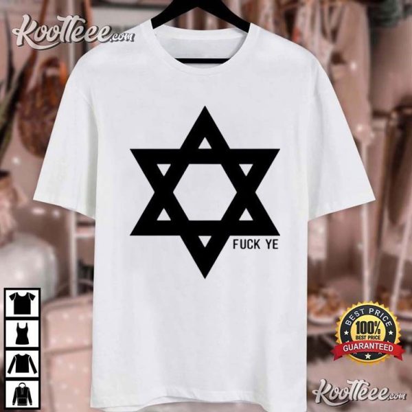 Fuck Ye Star Of David Fck Kanye T-Shirt