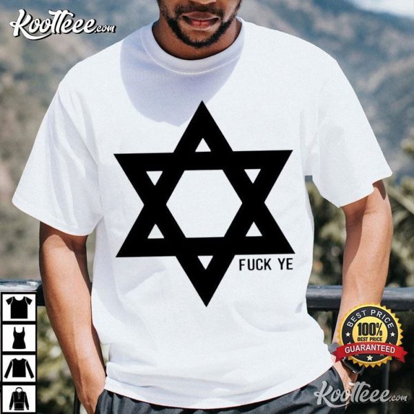 Fuck Ye Star Of David Fck Kanye T-Shirt