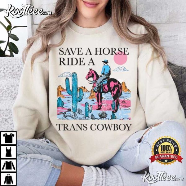 Save A Horse Ride A Trans Cowboy Trans Pride T-Shirt