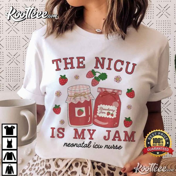 The NICU Is My Jam Neonatal Intensive Care Unit Strawberry T-Shirt