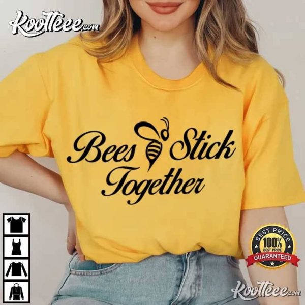 Bees Stick Together Bee Lover T-Shirt