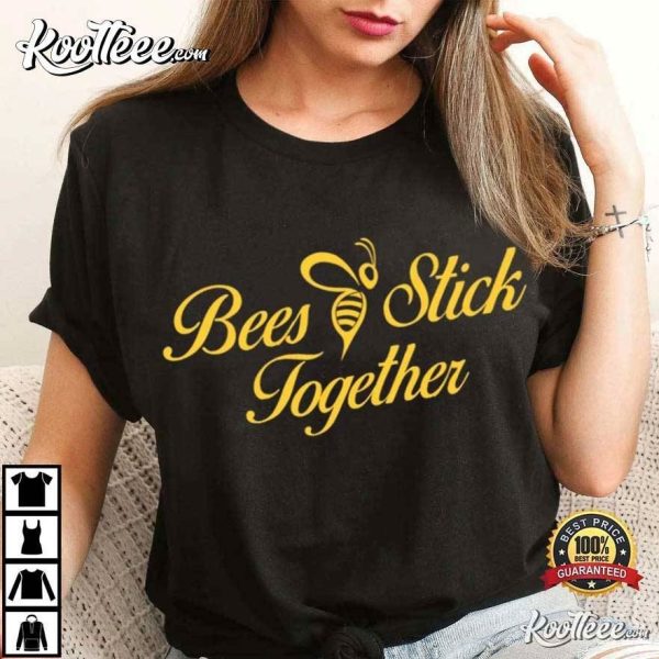 Bees Stick Together Bee Lover T-Shirt