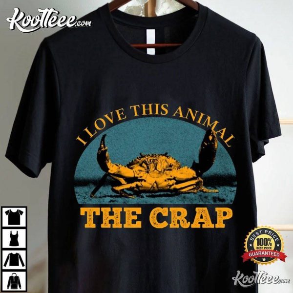 Crab I Love This Animal The Crap Vintage T-Shirt