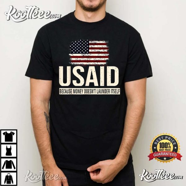 USAID Because Money Doesn’t Launder Itself American T-Shirt