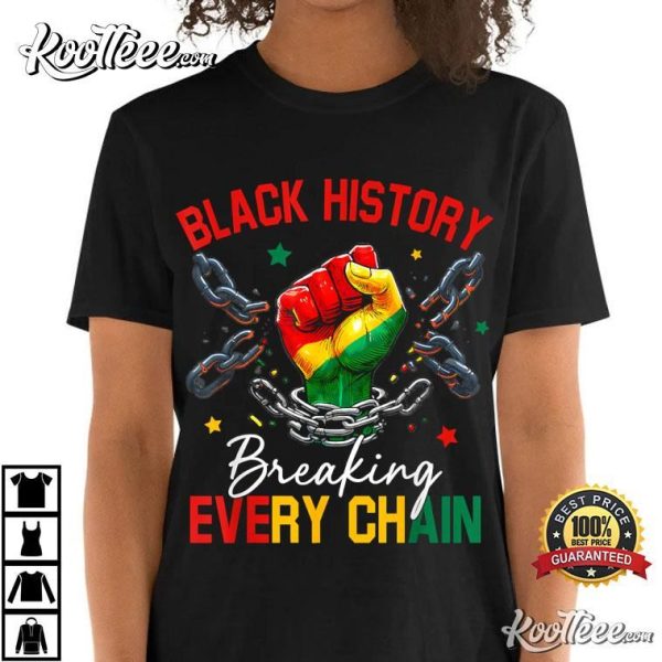 Black History Breaking Every Chain African American T-Shirt