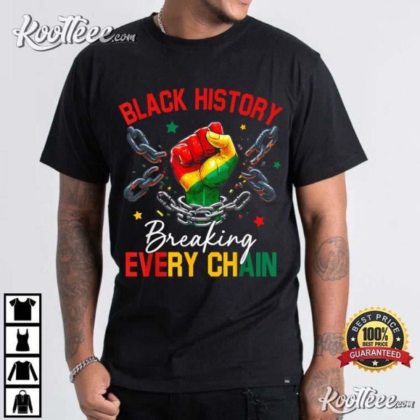 Black History Breaking Every Chain African American T-Shirt