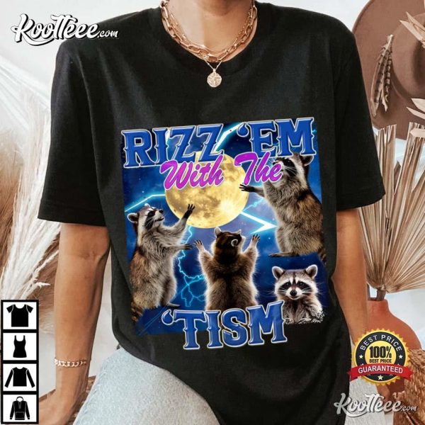 Autistic Rizz Em With The Tism Raccoon Moon Meme T-Shirt