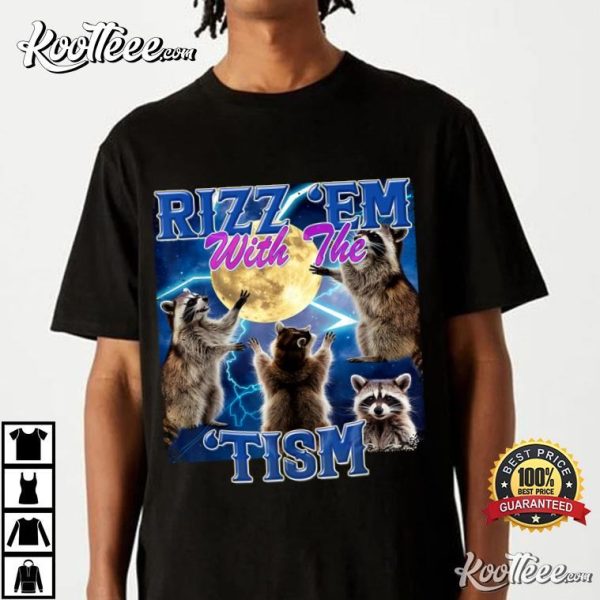 Autistic Rizz Em With The Tism Raccoon Moon Meme T-Shirt