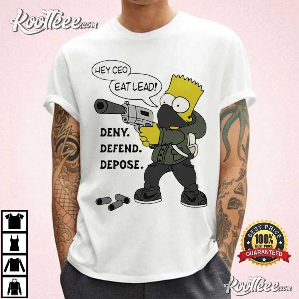 The Simpsons Hey CEO Eat Lead Deny Defend Depose T-Shirt