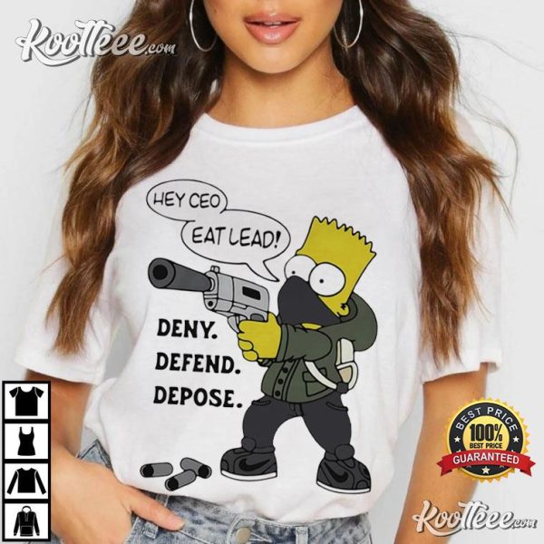 The Simpsons Hey CEO Eat Lead Deny Defend Depose T-Shirt