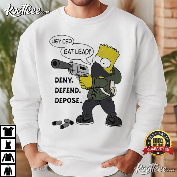 The Simpsons Hey CEO Eat Lead Deny Defend Depose T-Shirt