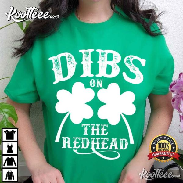 Dibs On The Redhead St Patrick’s Day Shamrocks T-Shirt