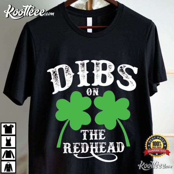 Dibs On The Redhead St Patrick’s Day Shamrocks T-Shirt