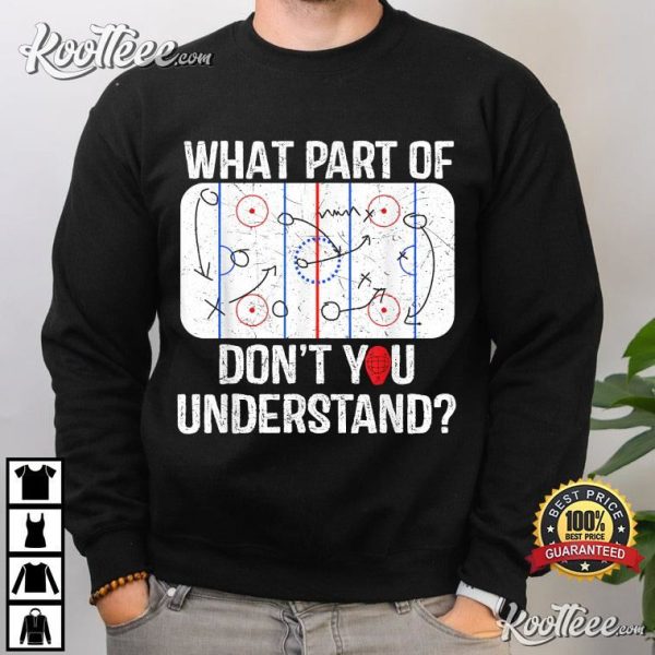 Funny Hockey What Part Of Don’t You Understand T-Shirt