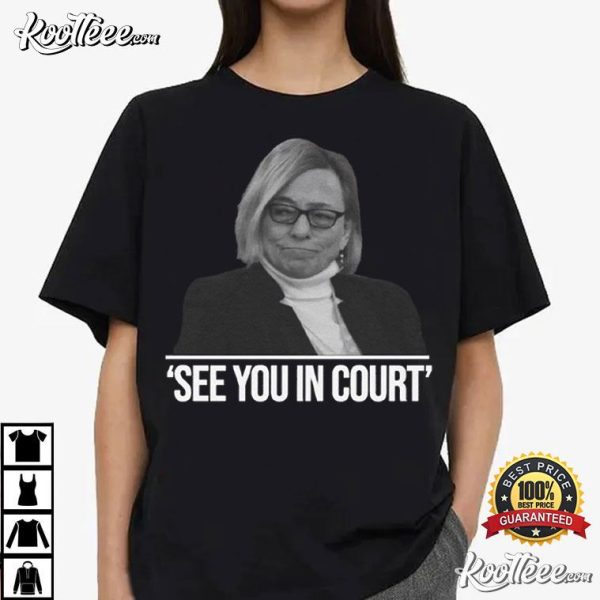 Janet Mills Maine Governor See You In Court T-Shirt