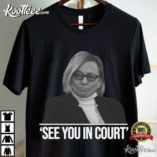 Janet Mills Maine Governor See You In Court T-Shirt