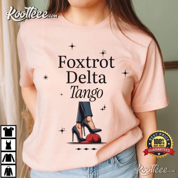 FDT Anti Trump Foxtrot Delta Tango Feminist Protest T-Shirt