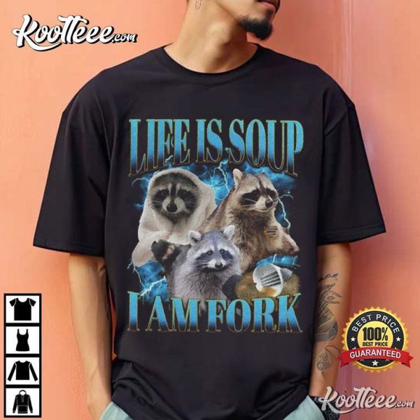 Funny Raccoon Life Is Soup I Am Fork Bootleg T-Shirt