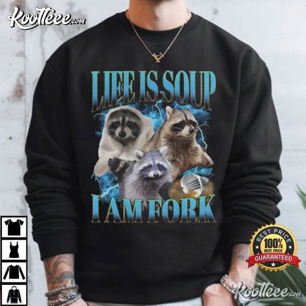 Funny Raccoon Life Is Soup I Am Fork Bootleg T-Shirt