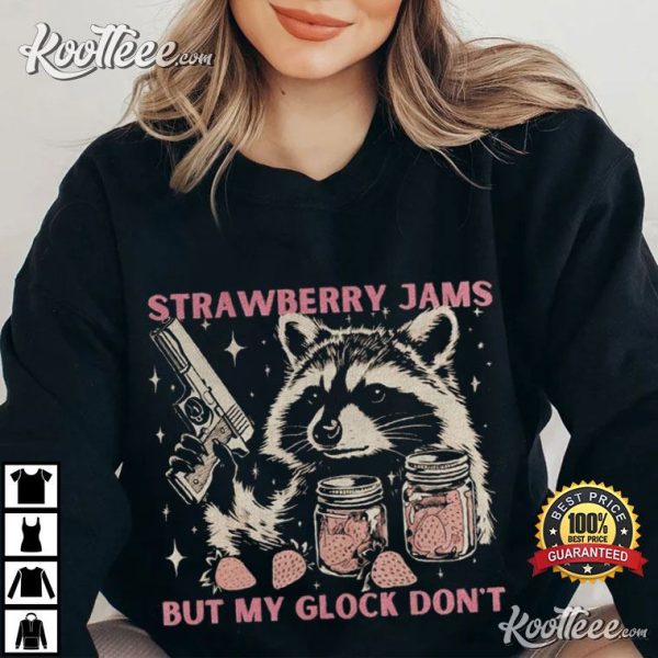 Strawberry Jams But My Glock Don’t Raccoon T-Shirt