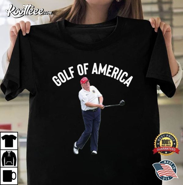 Funny Golf Of America Donald Trump T-Shirt