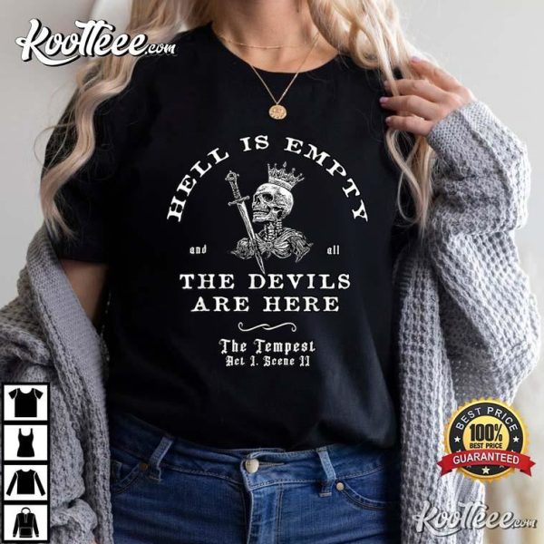 Hell Is Empty And All The Devils Are Here Funny Quote T-Shirt