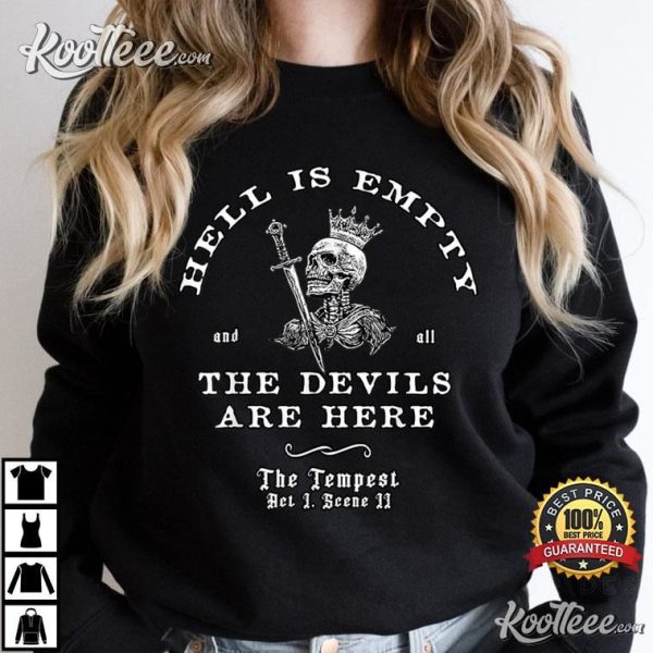 Hell Is Empty And All The Devils Are Here Funny Quote T-Shirt