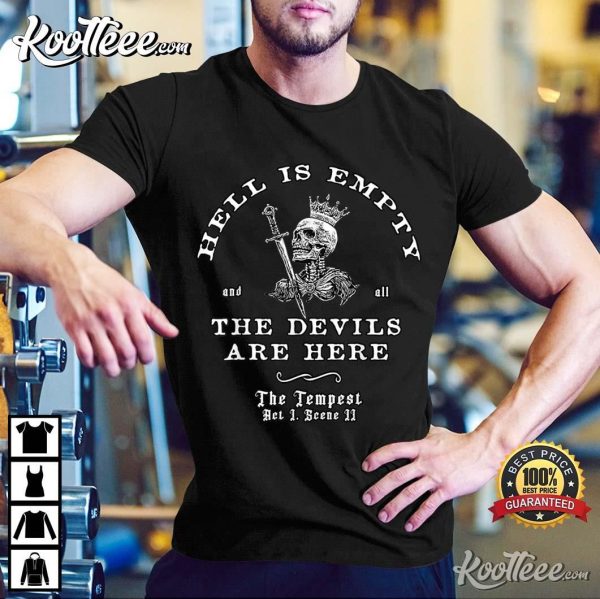 Hell Is Empty And All The Devils Are Here Funny Quote T-Shirt