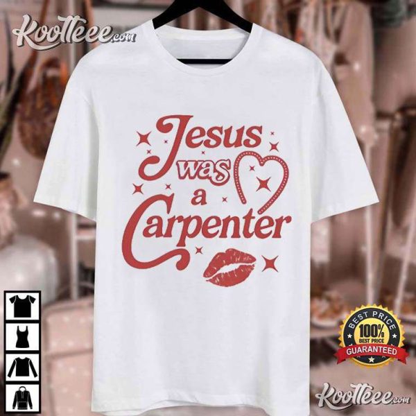 Jesus Was A Carpenter Sabrina Carpenter T-Shirt