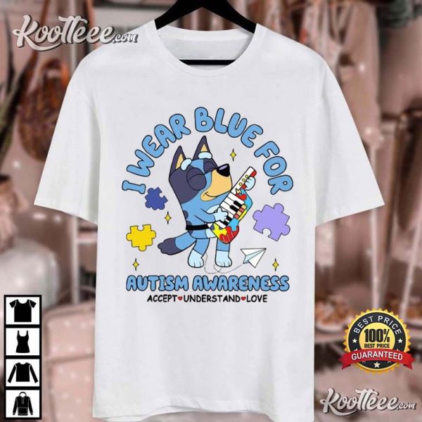 I Wear Blue For Autism Awareness Bluey Inclusion Matters T-Shirt