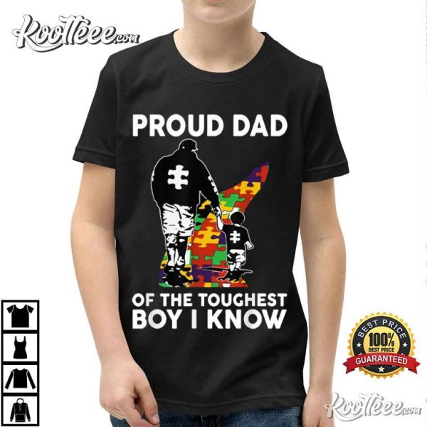 Proud Dad Of The Toughest Boy I Know Autism Awareness T-Shirt