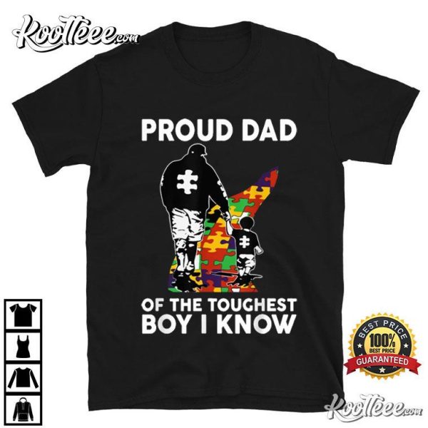 Proud Dad Of The Toughest Boy I Know Autism Awareness T-Shirt