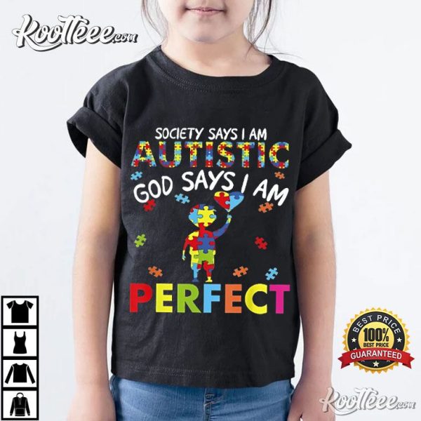 Society Says I Am Autistic God Says I Am Perfect Autism Awareness T-Shirt