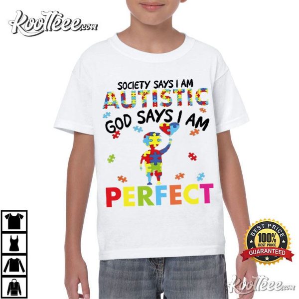 Society Says I Am Autistic God Says I Am Perfect Autism Awareness T-Shirt