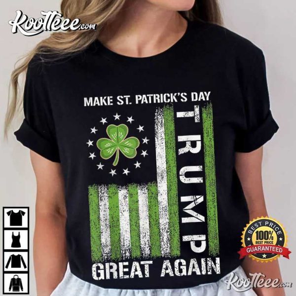 Trump Make Saint Patricks Day Great Again T-Shirt