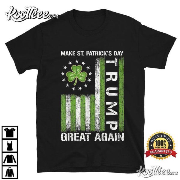 Trump Make Saint Patricks Day Great Again T-Shirt