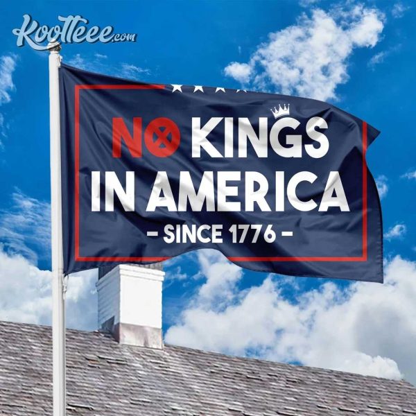 No Kings In America Since 1776 Flag