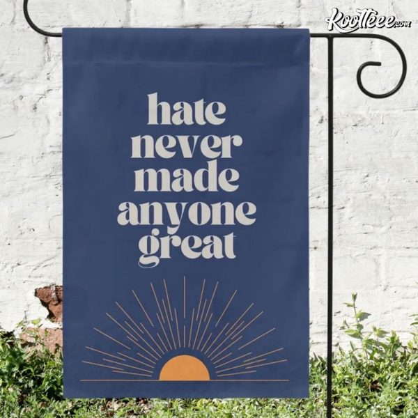 Hate Never Made Anyone Great Boho Flag