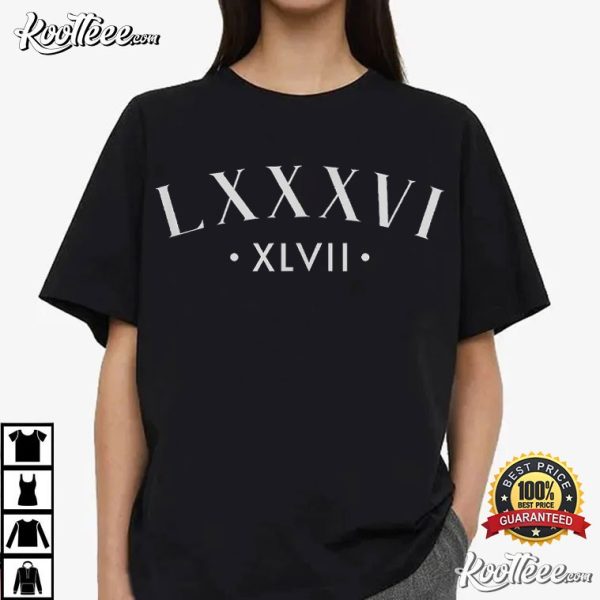 8647 Roman Numerals LXXXVI XLVII Anti Trump T-Shirt