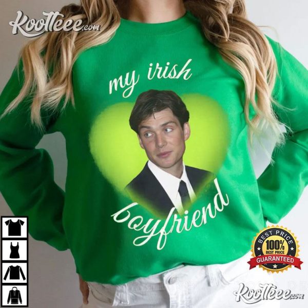 Cillian Murphy My Irish Boyfriend St Patricks Day Gift T-Shirt