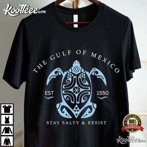 Gulf Of Mexico Stay Salty And Resist Political T-Shirt