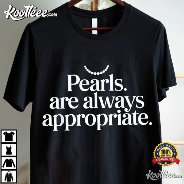 Pearls Are Always Appropriate Jackie Kennedy Quote T-Shirt