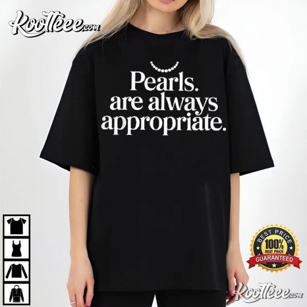 Pearls Are Always Appropriate Jackie Kennedy Quote T-Shirt